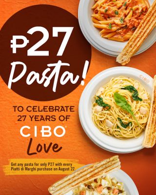 Celebrate 27 Years of #CIBOLove with a Special ₱27 Pasta Treat at Cibo!