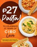 Celebrate 27 Years of #CIBOLove with a Special ₱27 Pasta Treat at Cibo!