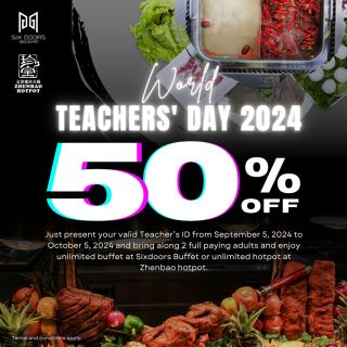 Celebrate World Teacher’s Day with a Delicious 50% Discount at Zhen Bao Hotpot and Six Doors Buffet